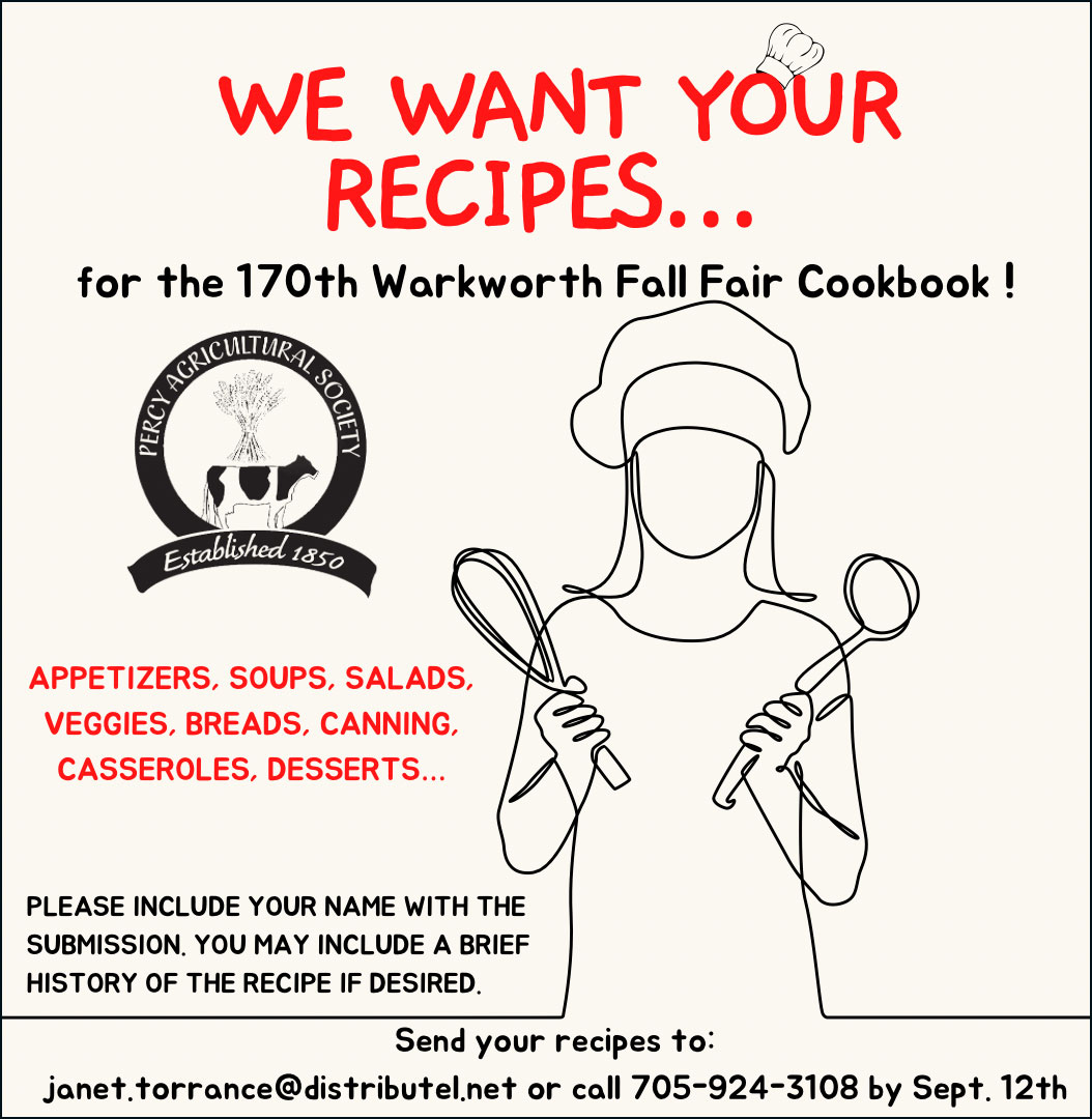 Send your recipes to janet.torance@distibutel.net or call 705-924-3108 by September 12th